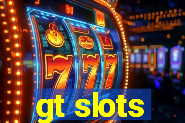 gt slots