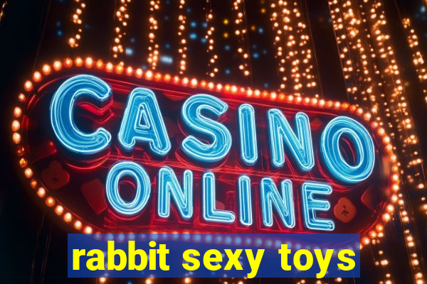 rabbit sexy toys