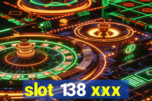 slot 138 xxx