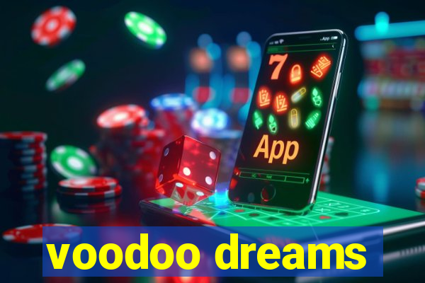 voodoo dreams