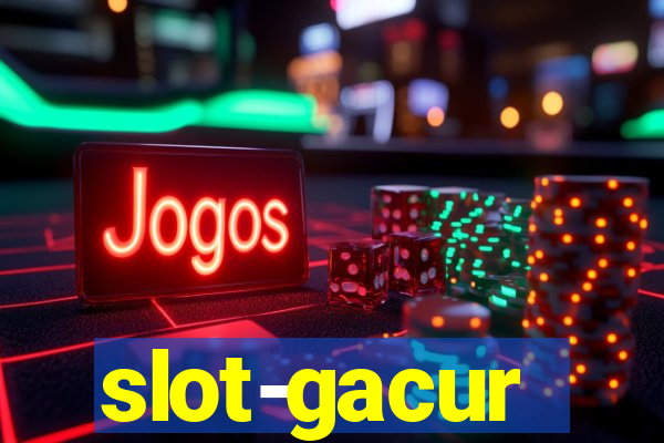 slot-gacur