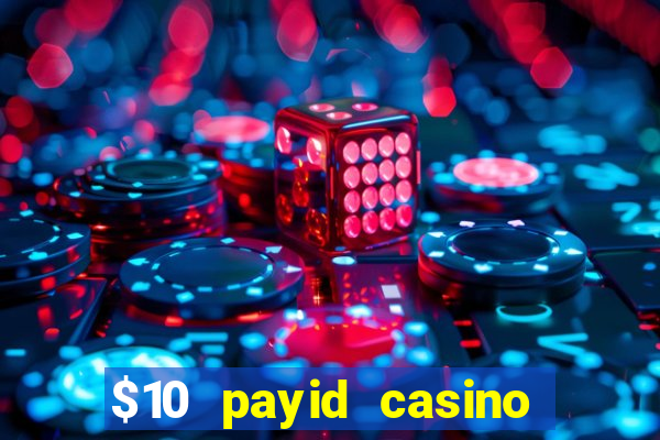 $10 payid casino no deposit bonus