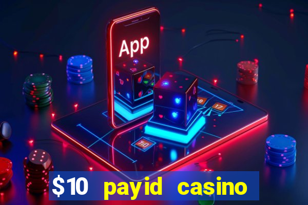 $10 payid casino no deposit bonus