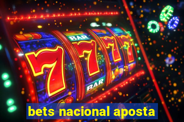 bets nacional aposta