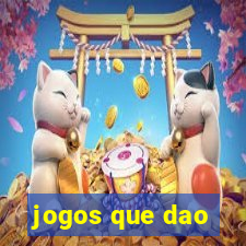 jogos que dao