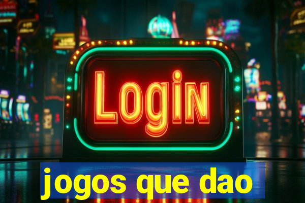 jogos que dao