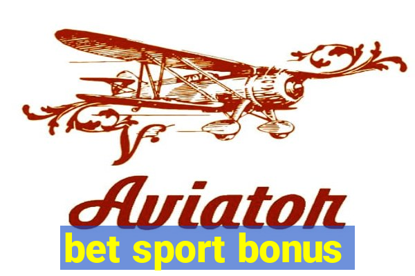 bet sport bonus