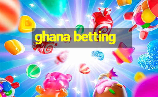 ghana betting