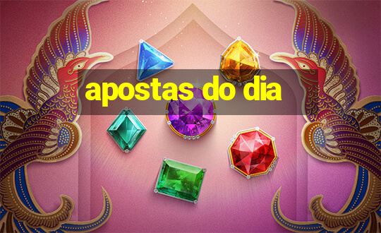 apostas do dia