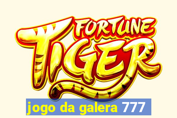 jogo da galera 777