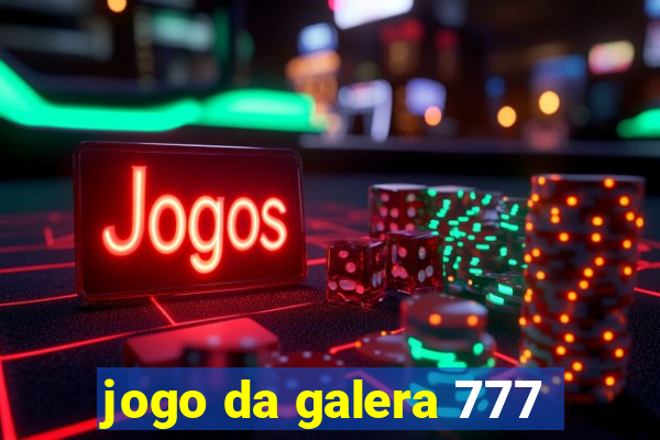 jogo da galera 777