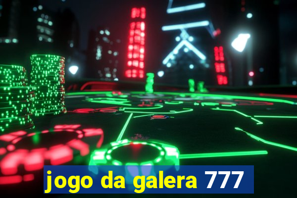 jogo da galera 777