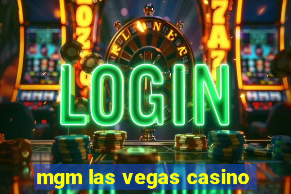 mgm las vegas casino