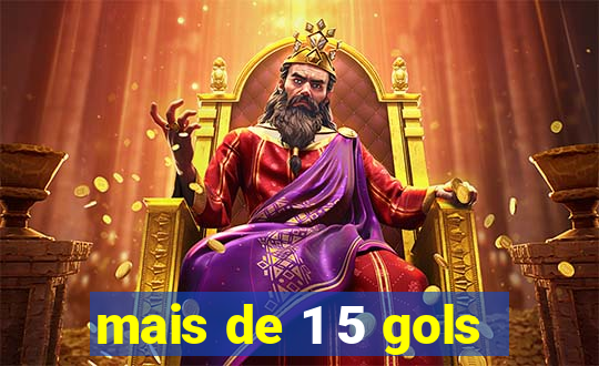 mais de 1 5 gols