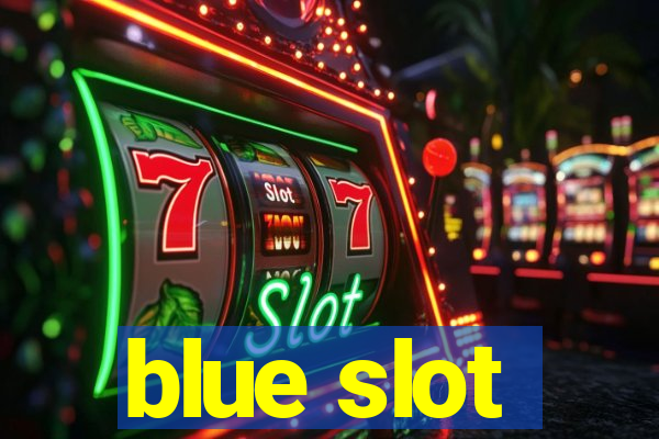 blue slot