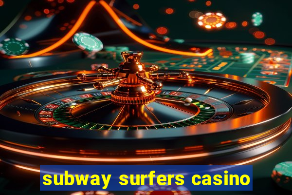 subway surfers casino