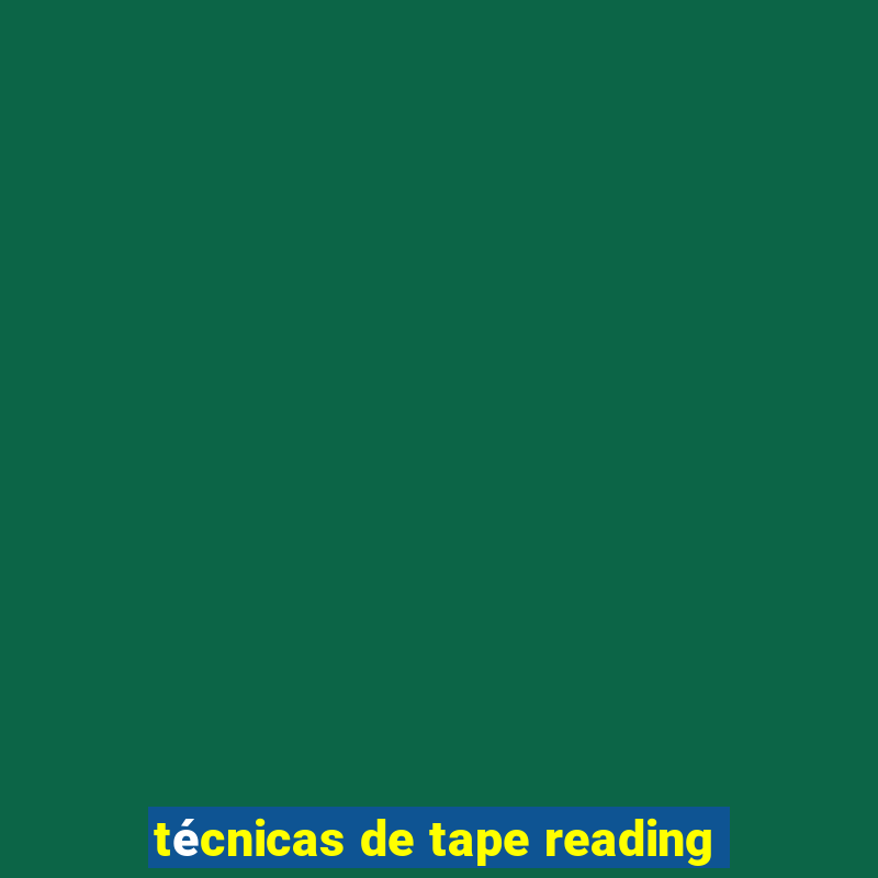 técnicas de tape reading