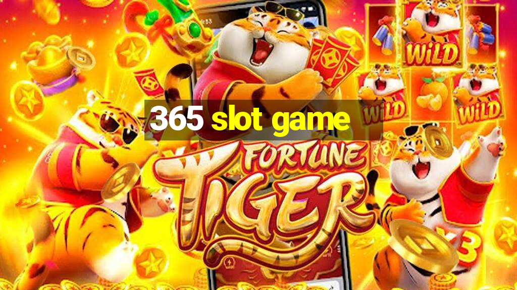 365 slot game