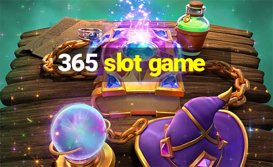 365 slot game