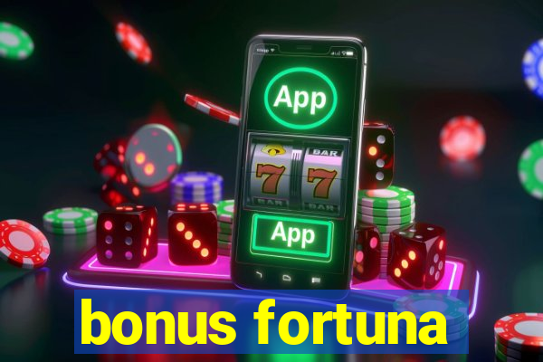 bonus fortuna