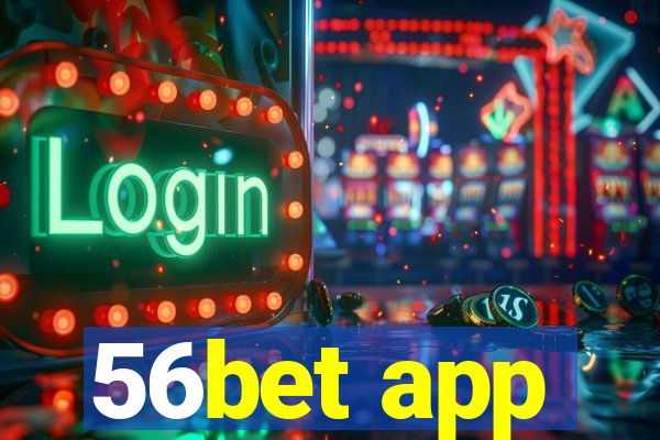 56bet app