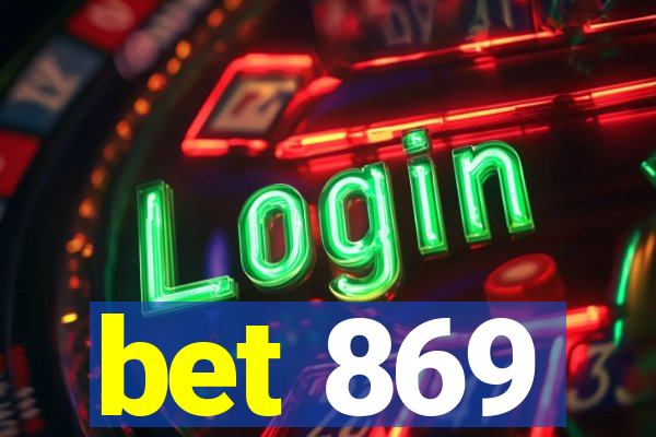 bet 869