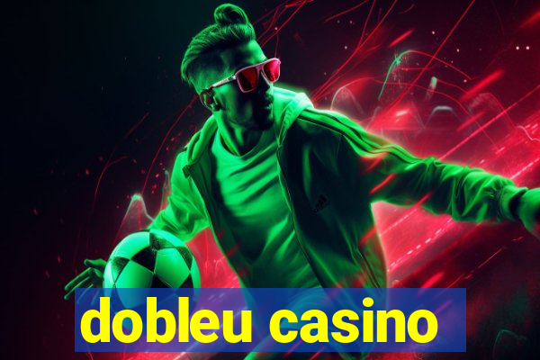 dobleu casino