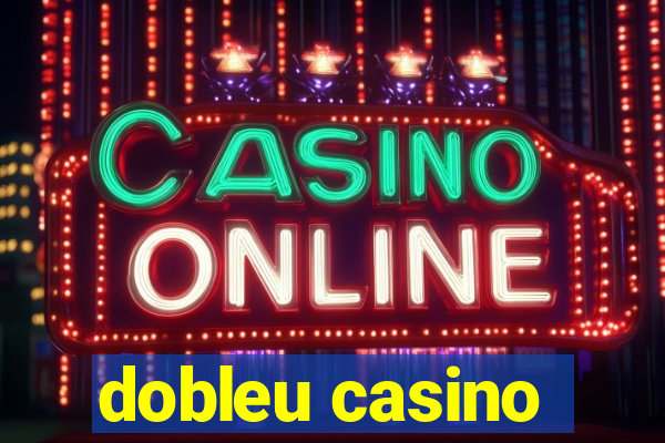 dobleu casino