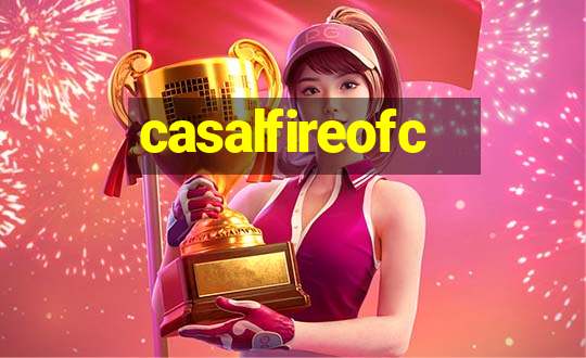 casalfireofc