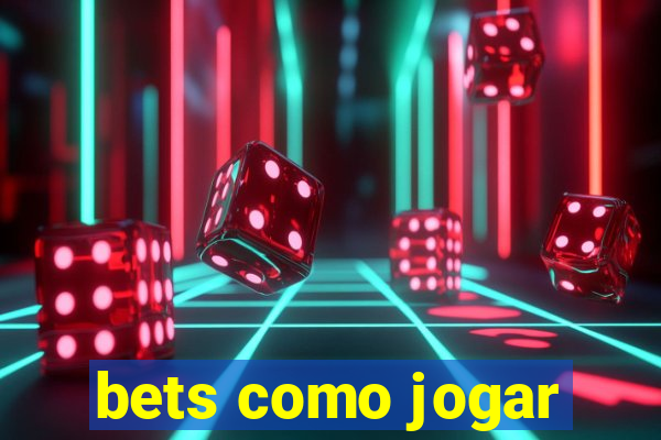 bets como jogar