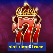 slot rico &truco