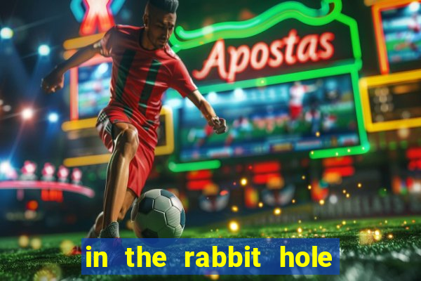 in the rabbit hole slot free play