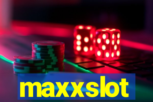 maxxslot