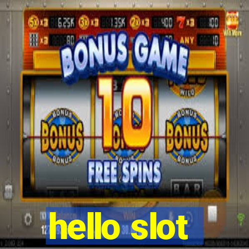 hello slot