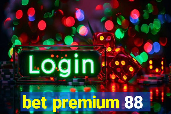 bet premium 88