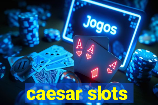 caesar slots