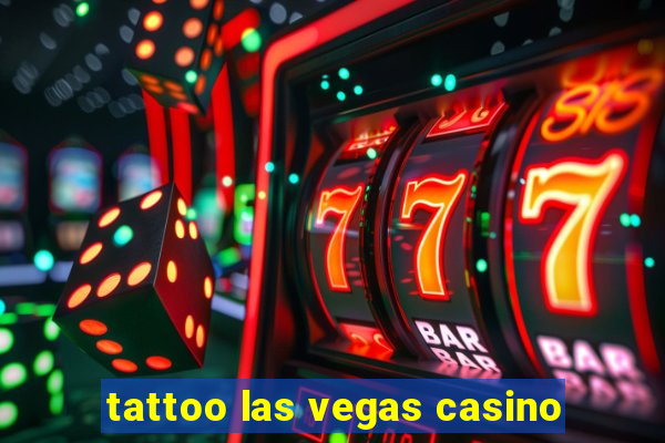 tattoo las vegas casino