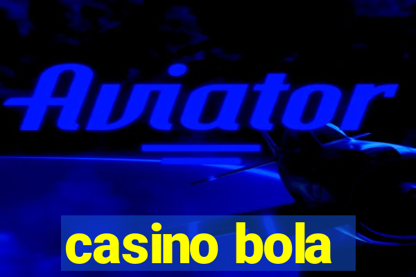 casino bola