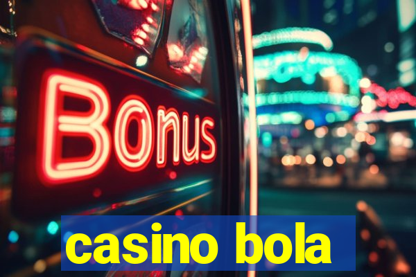 casino bola