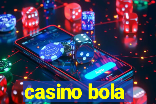 casino bola