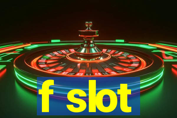 f slot