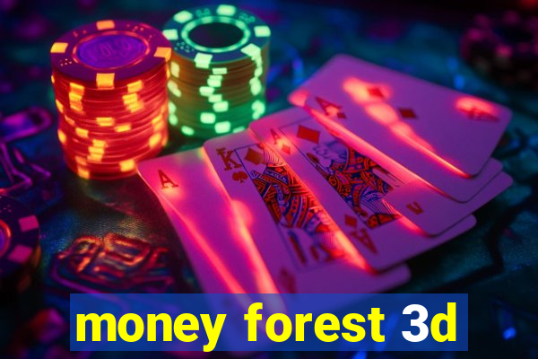 money forest 3d