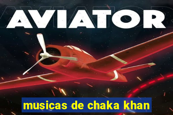 musicas de chaka khan