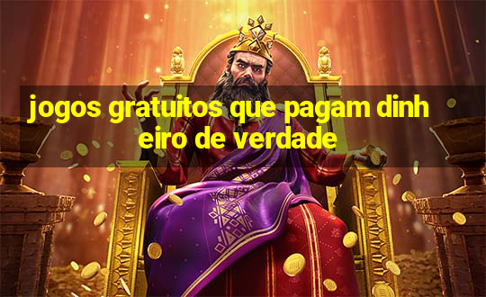 jogos gratuitos que pagam dinheiro de verdade