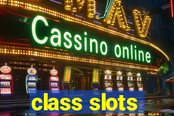 class slots