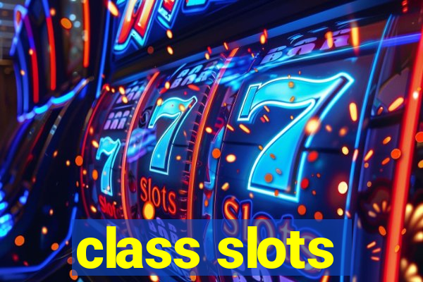 class slots