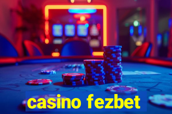 casino fezbet