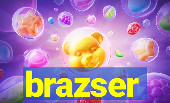 brazser