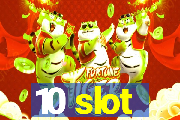 10 slot