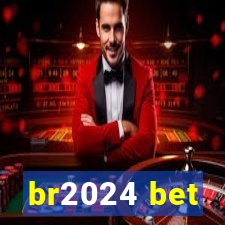 br2024 bet